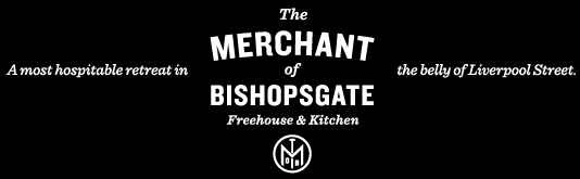 The Merchant of Bishopsgate Freehouse & Kitchen